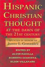 Hispanic Christian Thought at the Dawn of the 21st Century