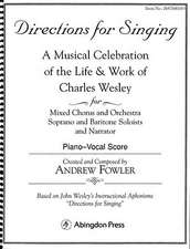 Directions for Singing - Choir/Piano: A Musical Celebration of the Life and Work of Charles Wesley