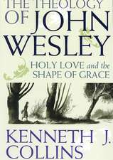 The Theology of John Wesley