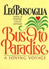 Bus 9 To Paradise: A Loving Voyage (Hardcover): 