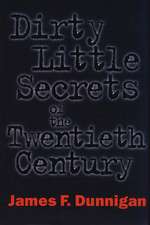 Dirty Little Secrets of the Twentieth Century