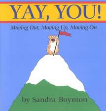 Yay, You!: Moving Up and Moving on