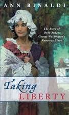 Taking Liberty: The Story of Oney Judge, George Washington's Runaway Slave