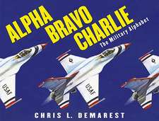 Alpha Bravo Charlie: The Military Alphabet