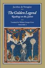 The Golden Legend, Volume I – Readings on the Saints