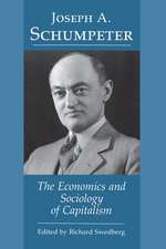 Joseph A. Schumpeter – The Economics and Sociology of Capitalism