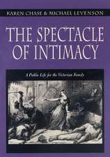 The Spectacle of Intimacy – A Public Life for the Victorian Family