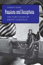 Passions and Deceptions – The Early Films of Ernst Lubitsch