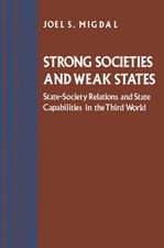 Strong Societies and Weak States – State–Society Relations and State Capabilities in the Third World