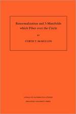 Renormalization and 3–Manifolds which Fiber over the Circle (AM–142), Volume 142