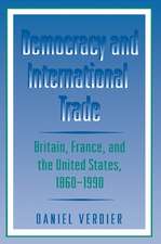 Democracy and International Trade – Britain, France, and the United States, 1860–1990