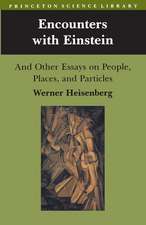 Encounters with Einstein – And Other Essays on People, Places, and Particles