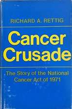 Cancer Crusade – The Story of the National Cancer Act of 1971