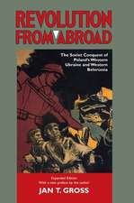 Revolution from Abroad – The Soviet Conquest of Poland`s Western Ukraine and Western Belorussia – Expanded Edition