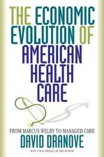 The Economic Evolution of American Health Care – From Marcus Welby to Managed Care