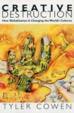 Creative Destruction – How Globalization Is Changing the World`s Cultures