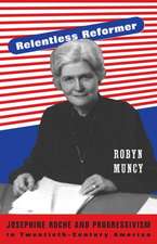 Relentless Reformer – Josephine Roche and the Progressivism in Twentieth–century America