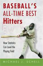 Baseball`s All–Time Best Hitters – How Statistics Can Level the Playing Field