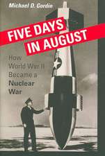 Five Days in August – How World War II Became a Nuclear War