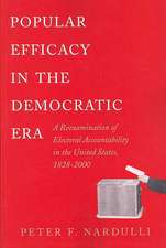 Popular Efficacy in the Democratic Era – A Reexamination of Electoral Accountability in the United States, 1828–2000