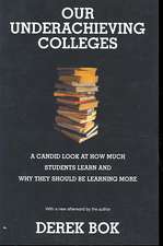 Our Underachieving Colleges – A Candid Look at How Much Students Learn and Why They Should Be Learning More – New Edition