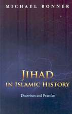 Jihad in Islamic History – Doctrines and Practice