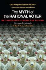 The Myth of the Rational Voter – Why Democracies Choose Bad Policies – New Edition