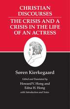 Kierkegaard`s Writings, XVII, Volume 17 – Christian Discourses: The Crisis and a Crisis in the Life of an Actress.