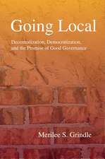 Going Local – Decentralization, Democratization, and the Promise of Good Governance