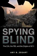 Spying Blind – The CIA, the FBI, and the Origins of 9/11