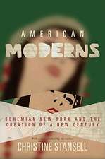 American Moderns – Bohemian New York and the Creation of a New Century