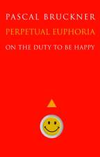 Perpetual Euphoria – On the Duty to Be Happy