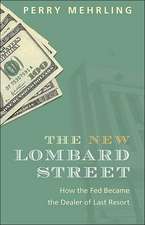 The New Lombard Street – How the Fed Became the Dealer of Last Resort