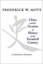 China and the Vocation of History in the Twentieth Century – A Personal Memoir