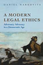 A Modern Legal Ethics – Adversary Advocacy in a Democratic Age