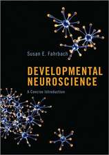 Developmental Neuroscience – A Concise Introduction