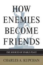 How Enemies Become Friends – The Sources of Stable Peace