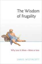 The Wisdom of Frugality – Why Less Is More – More or Less