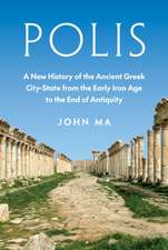 Polis – A New History of the Ancient Greek City–State from the Early Iron Age to the End of Antiquity