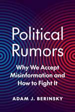 Political Rumors – Why We Accept Misinformation and How to Fight It