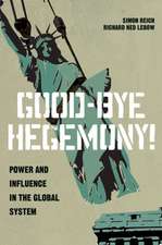 Good–Bye Hegemony! – Power and Influence in the Global System