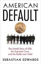 American Default – The Untold Story of FDR, the Supreme Court, and the Battle over Gold