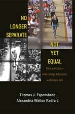 No Longer Separate, Not Yet Equal – Race and Class in Elite College Admission and Campus Life