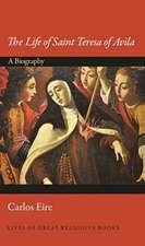 The Life of Saint Teresa of Avila – A Biography