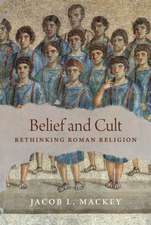 Belief and Cult – Rethinking Roman Religion