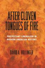 After Cloven Tongues of Fire – Protestant Liberalism in Modern American History