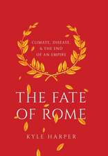 The Fate of Rome – Climate, Disease, and the End of an Empire