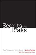 Secrets and Leaks – The Dilemma of State Secrecy