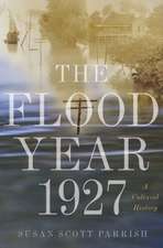 The Flood Year 1927 – A Cultural History