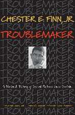 Troublemaker – A Personal History of School Reform since Sputnik